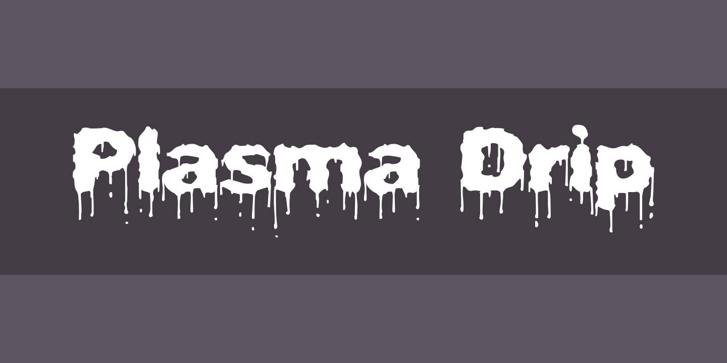 Beispiel einer Plasma Drip (BRK) Regular-Schriftart